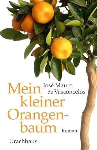 Mein kleiner Orangenbaum: Roman von Urachhaus/Geistesleben